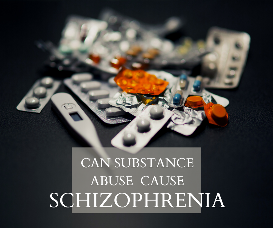 Can Substance Abuse cause Schizophrenia